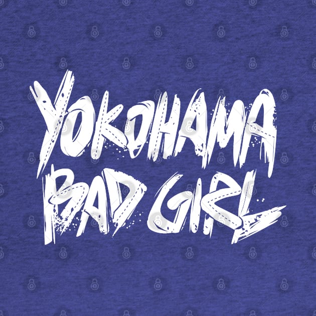 Mad Trigger Crew - Yokohama Bad Girl (White Text) by Astrayeah